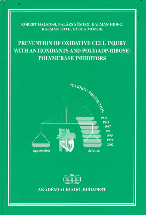Prevention of Oxidative Cell Injury with Antioxidants and Poly (ADP - Ribose) Polymerase Inhibitors - Oskola Antikvárium