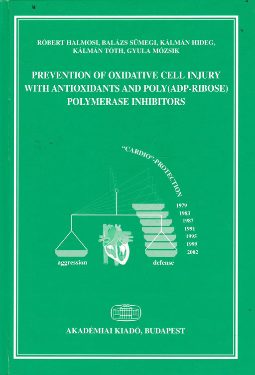 Prevention of Oxidative Cell Injury with Antioxidants and Poly (ADP - Ribose) Polymerase Inhibitors - Oskola Antikvárium