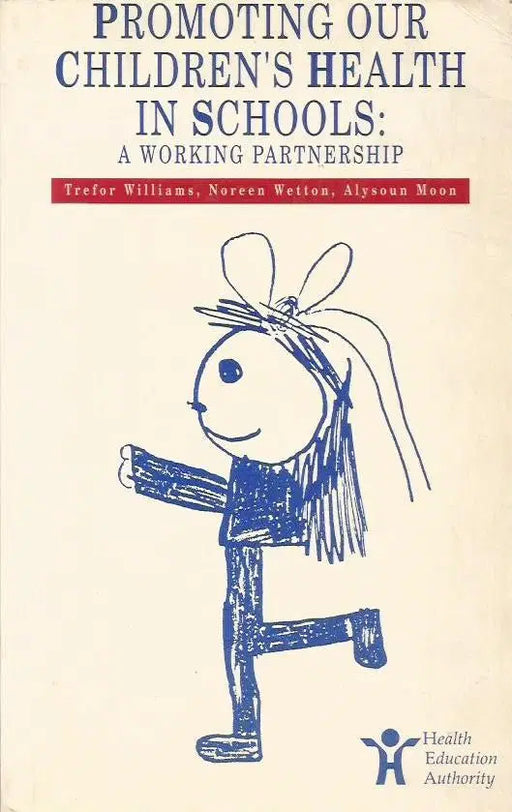 Promoting Our Children's Health in Schools: A Working Partnership - Oskola Antikvárium