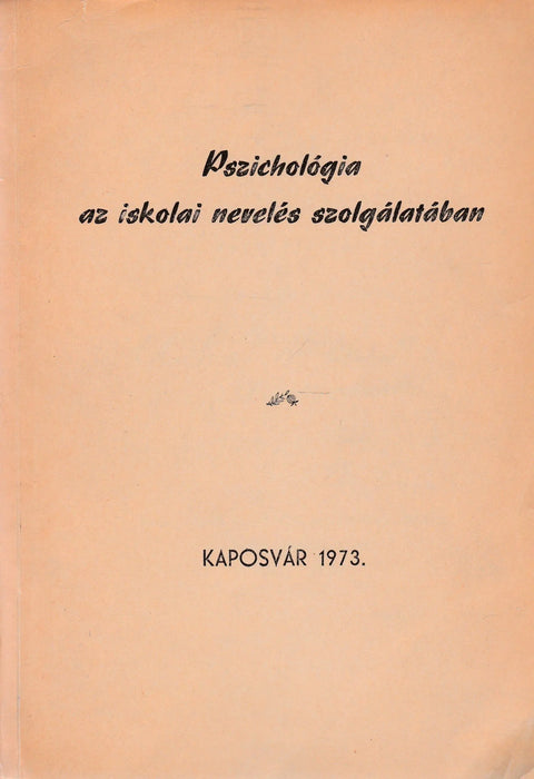 Pszichológia az iskolai nevelés szolgálatában - Oskola Antikvárium