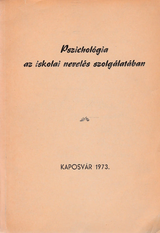 Pszichológia az iskolai nevelés szolgálatában - Oskola Antikvárium