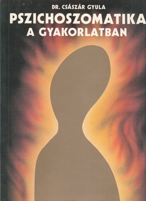 Pszichoszomatika a gyakorlatban - Oskola Antikvárium