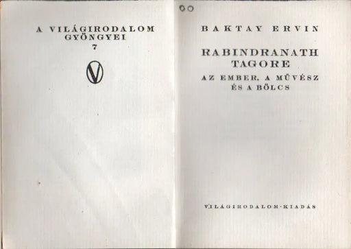 Rabindranath Tagore - Az ember, a művész és a bölcs - Oskola Antikvárium