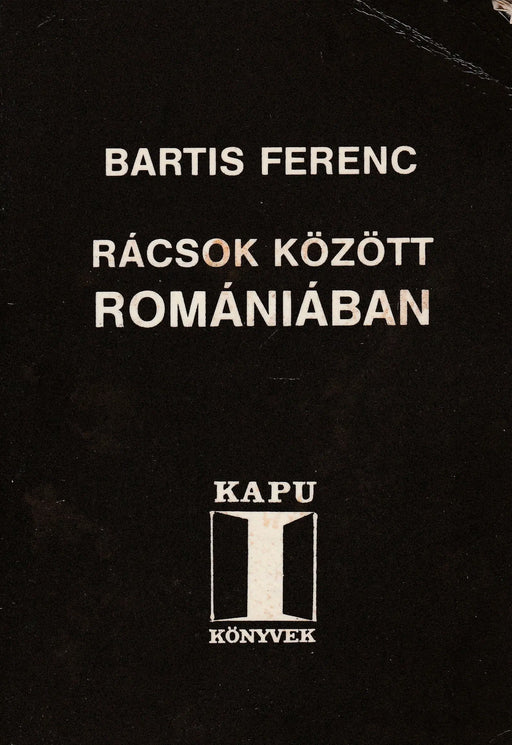 Rácsok között Romániában - Oskola Antikvárium
