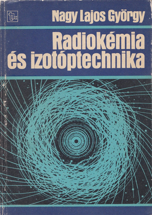 Radiokémia és izotóptechnika - Oskola Antikvárium