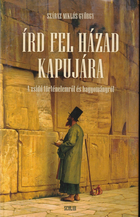 Írd fel házad kapujára