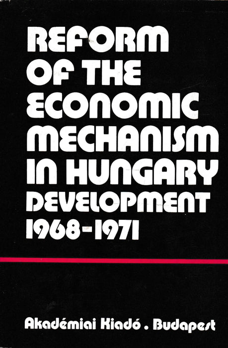 Reform of the Economic Mechanism in Hungary Development 1968 - 1971 - Oskola Antikvárium