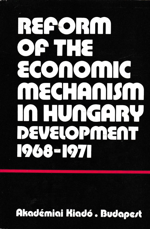 Reform of the Economic Mechanism in Hungary Development 1968 - 1971 - Oskola Antikvárium