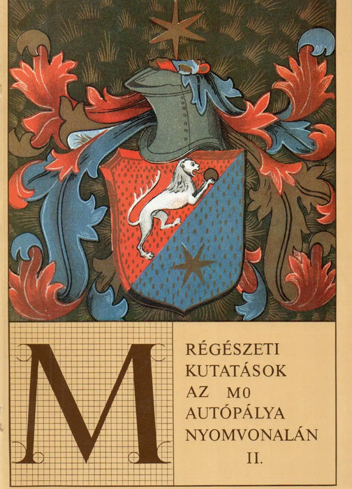 Régészeti kutatások az M0 autópálya nyomvonalán I - II. - Oskola Antikvárium