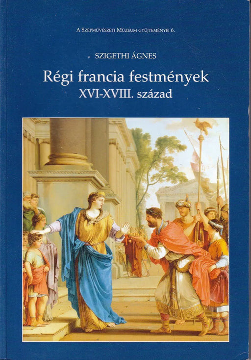 Régi francia festmények XVI - XVIII. század - Oskola Antikvárium