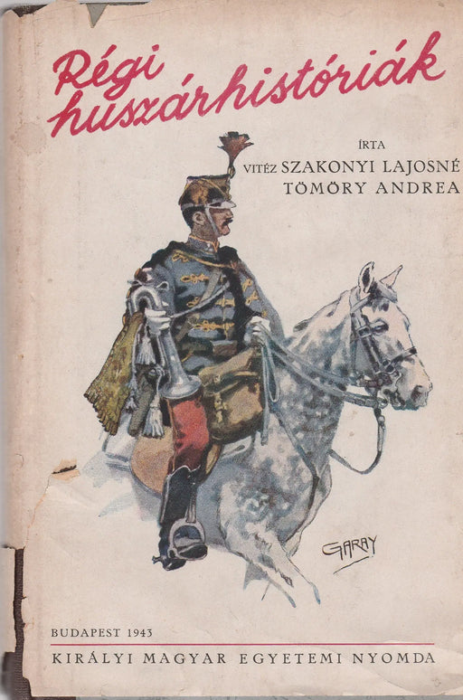 Régi huszárhistóriák - Oskola Antikvárium