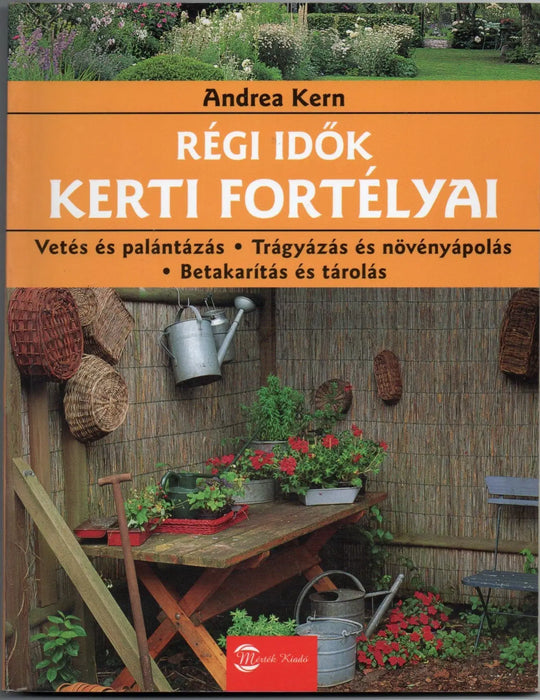 Régi idők kerti fortélyai - Oskola Antikvárium