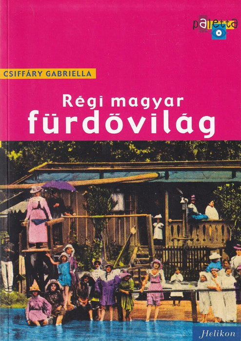 Régi magyar fürdővilág - Oskola Antikvárium