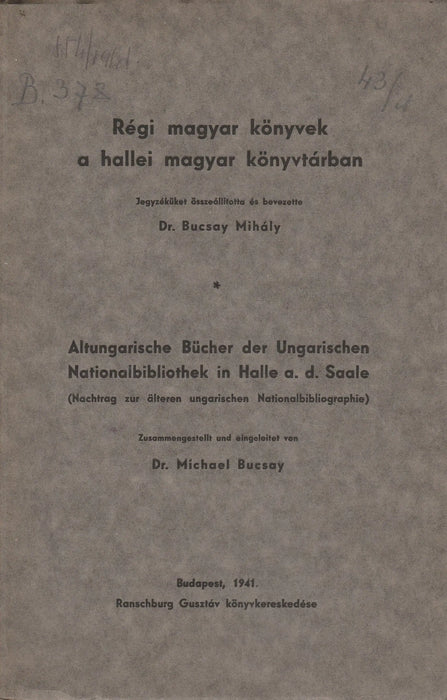Régi magyar könyvek a hallei magyar könyvtárban - Altungarische Bücher der Ungarischen Nationalbibliothek in Halle a. d. Saale - Oskola Antikvárium