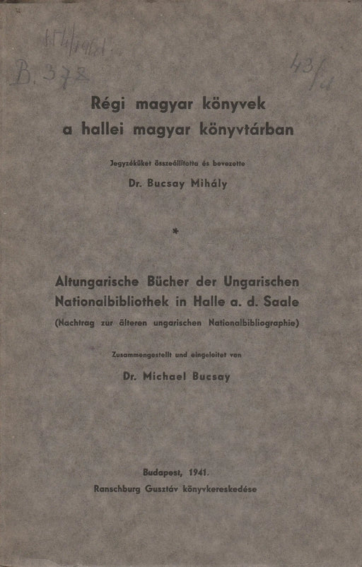 Régi magyar könyvek a hallei magyar könyvtárban - Altungarische Bücher der Ungarischen Nationalbibliothek in Halle a. d. Saale - Oskola Antikvárium