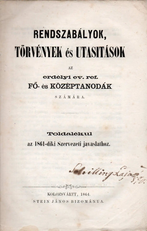 Rendszabályok, törvények és utasítások az erdélyi ev. ref. fő - és középtanodák számára - Oskola Antikvárium