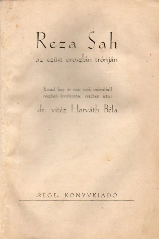 Reza Sah az ezüst oroszlán trónján - Oskola Antikvárium