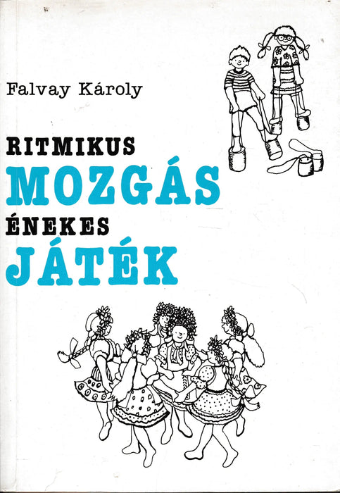 Ritmikus mozgás - énekes játék - Oskola Antikvárium