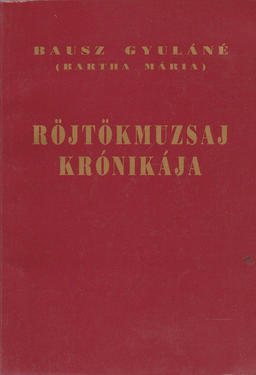 Röjtökmuzsaj krónikája - Oskola Antikvárium