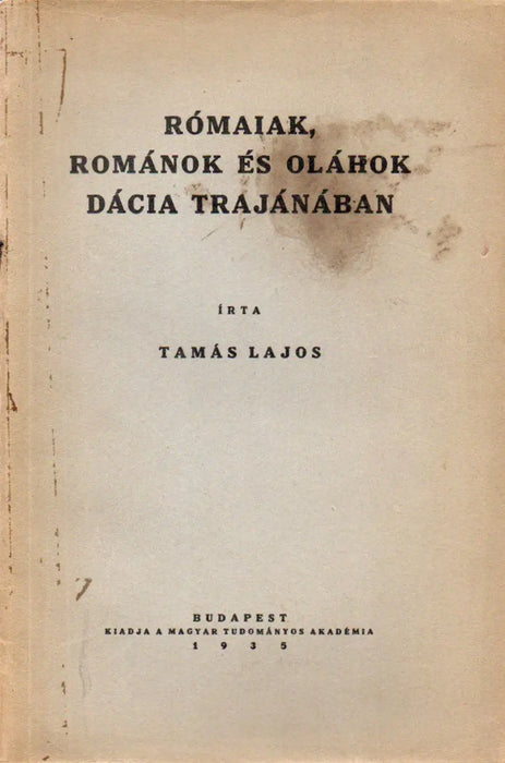 Rómaiak, románok és oláhok Dácia Trajánában - Oskola Antikvárium