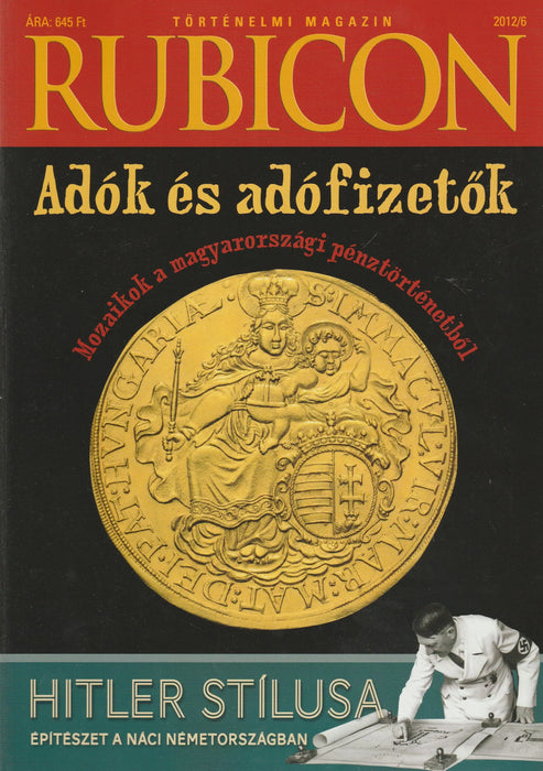 Rubicon 2012/6. - Adók és adófizetők - Hitler stílusa - Oskola Antikvárium