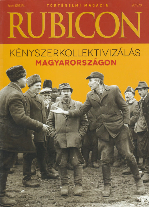 Rubicon 2018/9. - Kényszerkollektivizálás Magyarországon - Oskola Antikvárium