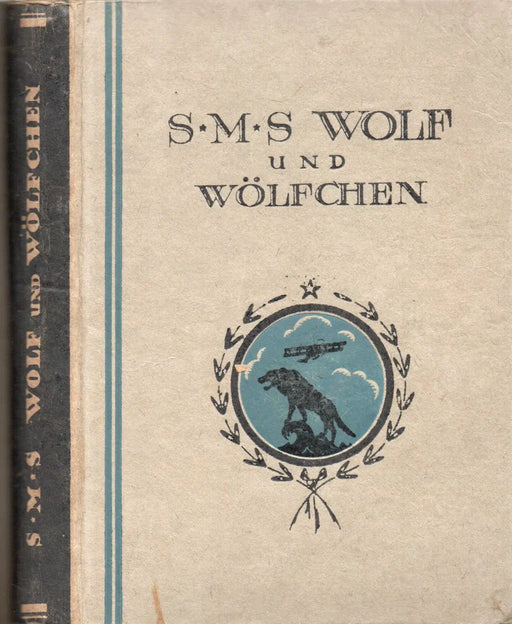 S. M. S. Wolf - "Wölfchen" Im Flugzeug über drei Weltmeeren - Oskola Antikvárium
