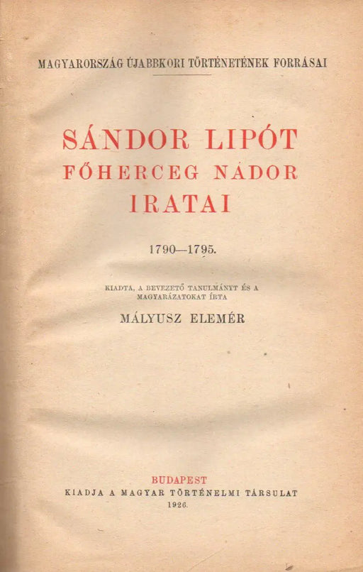 Sándor Lipót főherceg nádor iratai 1790 - 1795 - Oskola Antikvárium