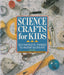 Science Crafts for Kids - Oskola Antikvárium