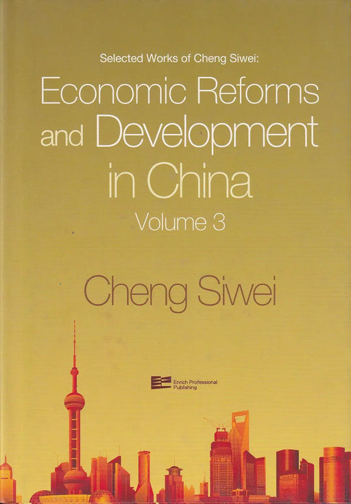 Selected Works of Cheng Siwei: Economic Reforms and Development in China III. - Oskola Antikvárium
