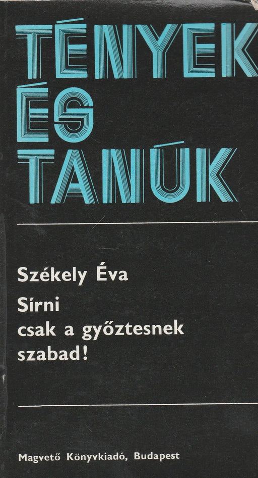 Sírni csak a győztesnek szabad! - Oskola Antikvárium