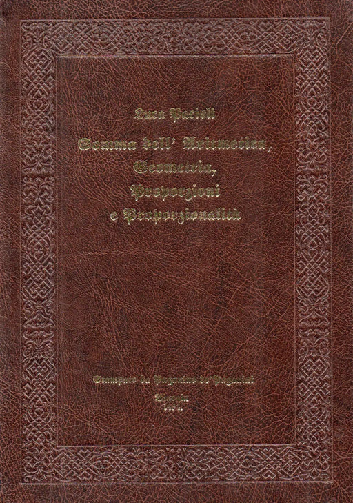 Somma dell' Aritmetica, Geometria, Proporzioni e Proporzionalita - Az aritmetika, a geometria, az arányok és árnyalatok összefoglaló tárgyalása - Oskola Antikvárium