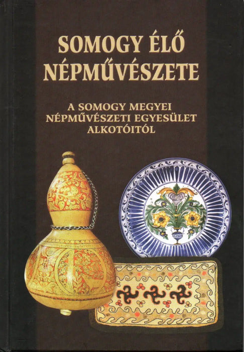 Somogy élő népművészete - Oskola Antikvárium