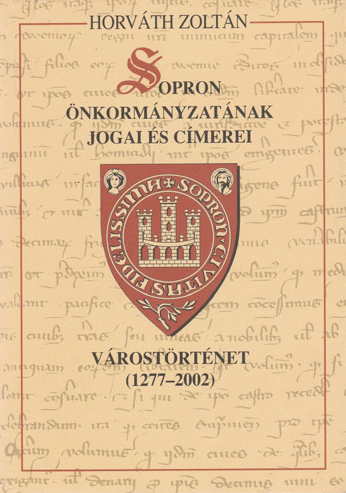 Sopron önkormányzatának jogai és címerei - Oskola Antikvárium