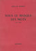 Sous le masque des mots - Oskola Antikvárium