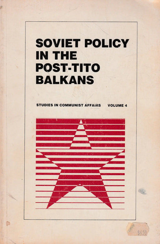 Soviet Policy in the Post - Tito Balkans - Oskola Antikvárium