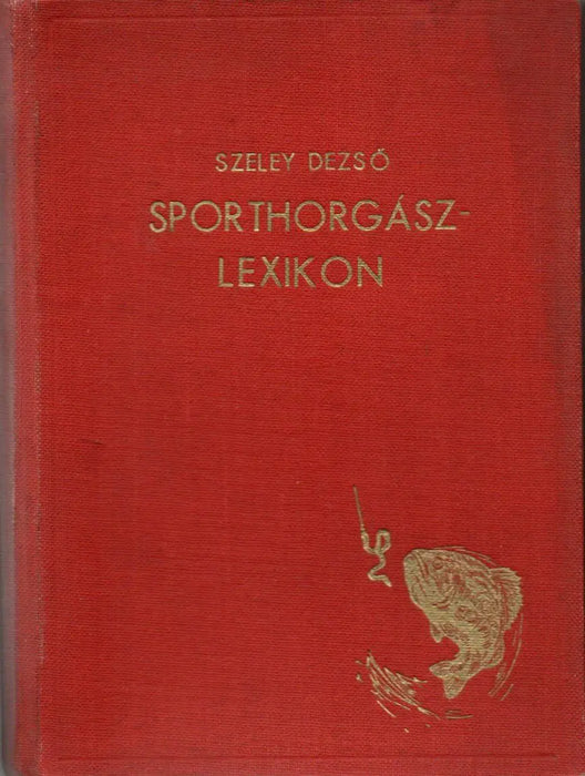 Sporthorgász lexikon - Oskola Antikvárium