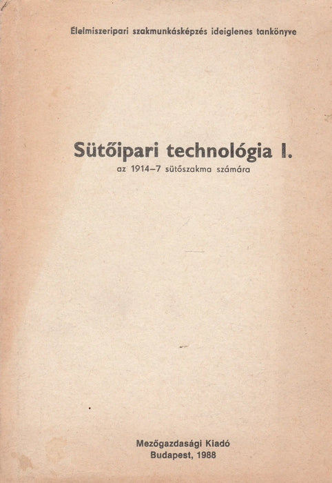 Sütőipari technológia I. - Oskola Antikvárium