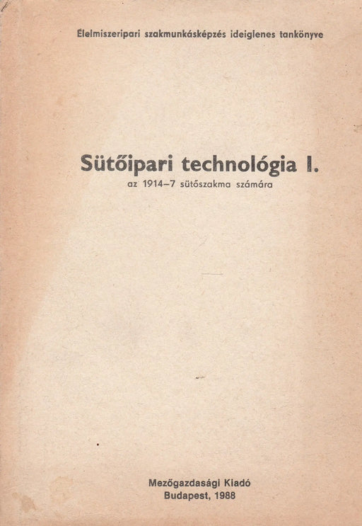 Sütőipari technológia I. - Oskola Antikvárium