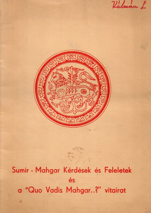 Sumir - Mahgar Kérdések és Feleletek és a 'Quo Vadis Mahgar..?" vitairat - Oskola Antikvárium