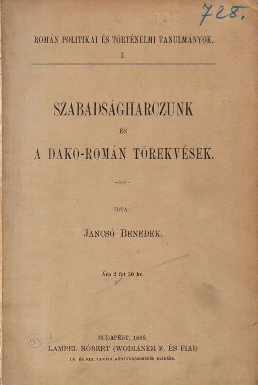 Szabadságharczunk és a dako - román törekvések - Oskola Antikvárium