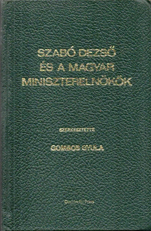 Szabó Dezső és a magyar miniszterelnökök - Oskola Antikvárium