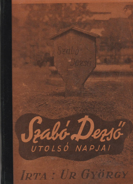 Szabó Dezső utolsó napjai - Oskola Antikvárium