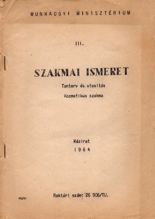 Szakmai ismeret - Tanterv és utasítás - Kozmetikus szakma - Oskola Antikvárium