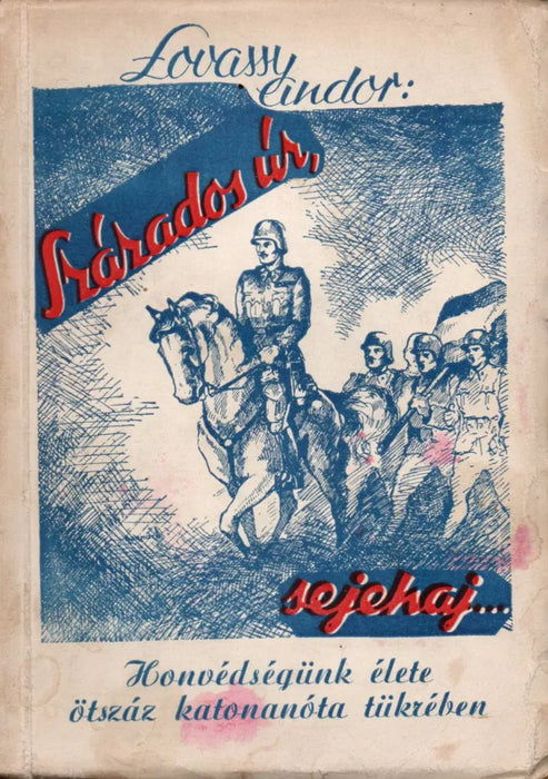 Százados úr, sejehaj... - Oskola Antikvárium