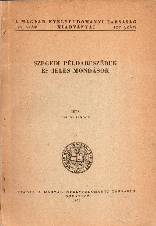 Szegedi példabeszédek és jeles mondások - Oskola Antikvárium