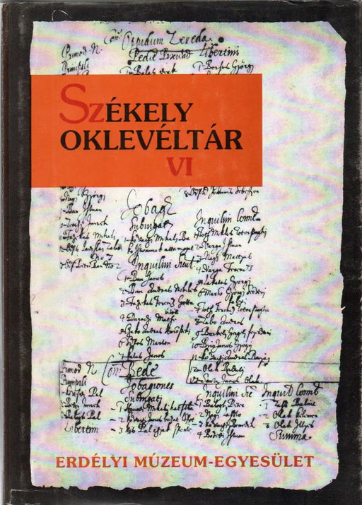 Székely oklevéltár VI. - Székely népesség - összeírások 1635 - 1653 - Oskola Antikvárium