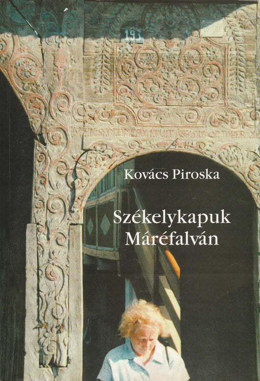 Székelykapuk Máréfalván - Oskola Antikvárium