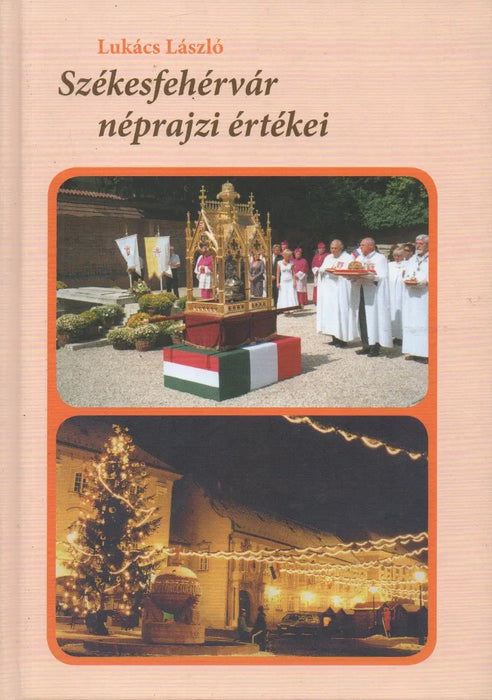 Székesfehérvár néprajzi értékei - Oskola Antikvárium