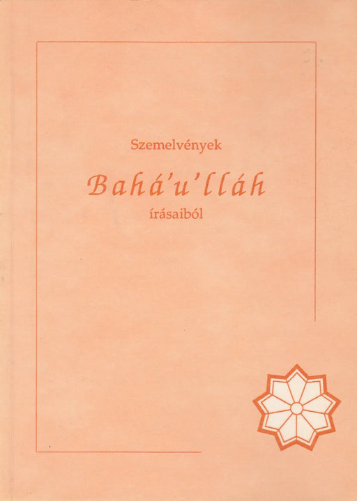 Szemelvények Bahá'u'lláh írásaiból - Oskola Antikvárium